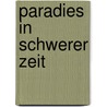 Paradies in schwerer Zeit by Thomas Blubacher