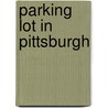 Parking Lot In Pittsburgh door Anne Downie