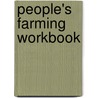 People's Farming Workbook by The environmental developmental agency
