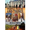 People, Places And Things door Michelle Pompier