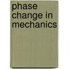 Phase Change In Mechanics by Michel Fremond