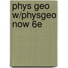 Phys Geo W/Physgeo Now 6E by Richard Hazlett