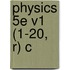 Physics 5E V1 (1-20, R) C