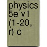 Physics 5E V1 (1-20, R) C by Paul Allen Tipler