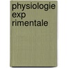 Physiologie Exp Rimentale door Etienne-Jules Marey