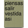 Piensas Salir Vestida Asi door Deborah Tannen