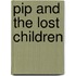 Pip And The Lost Children