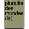 Pluralite Des Mondes (La) door Francis Affergan
