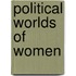Political Worlds Of Women