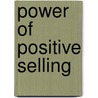 Power Of Positive Selling door Stephan Schiffman