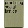 Practicing Social Justice by William J. Hutchison