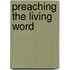 Preaching The Living Word