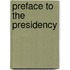 Preface To The Presidency
