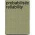Probabilistic Reliability