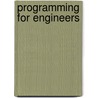 Programming For Engineers door Aaron R. Bradley