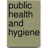 Public Health And Hygiene door William Hallock Park