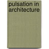 Pulsation In Architecture by Eric Goldemberg