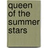 Queen of the Summer Stars