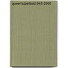 Queen's,Belfast,1945-2000 by Leslie Clarkson