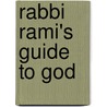 Rabbi Rami's Guide to God door Rabbi Rami Shapiro