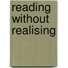 Reading Without Realising door Heidi Jayne