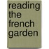 Reading the French Garden