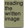 Reading the Written Image by Christopher Collins