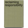 Reclaiming Responsibility by Jessica Heineman-Pieper