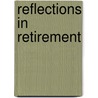 Reflections In Retirement door Elizabeth Johnston