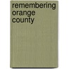 Remembering Orange County door Leslie Stone