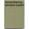 Remembering Winston-Salem door Wade G. Dudley