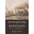 Remembering the Rebellion