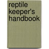 Reptile Keeper's Handbook door Susan M. Barnard
