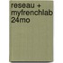 Reseau + Myfrenchlab 24mo