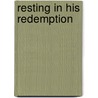 Resting In His Redemption door James P. Gills