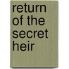 Return of the Secret Heir door Rachel Bailey