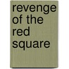 Revenge Of The Red Square door Mark Penny