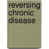 Reversing Chronic Disease by Patricia Stephens