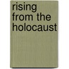 Rising from the Holocaust door Fanny Goose