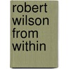 Robert Wilson from Within door Marina Abramovic