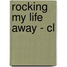 Rocking My Life Away - Cl door Julyan G. DeCurtis