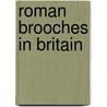 Roman Brooches in Britain door Sarnia Butcher