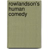 Rowlandson's Human Comedy by Steven Wade