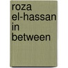 Roza El-Hassan In Between by Haldermann. A