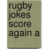 Rugby Jokes Score Again A door Rugby