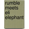 Rumble Meets Eli Elephant by Felicia Law