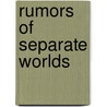 Rumors Of Separate Worlds by Robert Coles