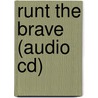 Runt The Brave (audio Cd) by Daniel Schwabauer