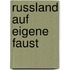 Russland auf eigene Faust