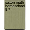Saxon Math Homeschool 8 7 by Stephen Hake